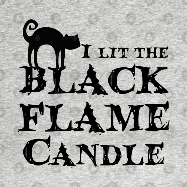 I lit the Black Flame Candle! by Summyjaye